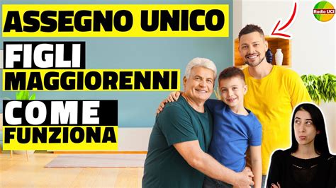 Assegno UNICO Figli MAGGIORENNI Come Funziona YouTube