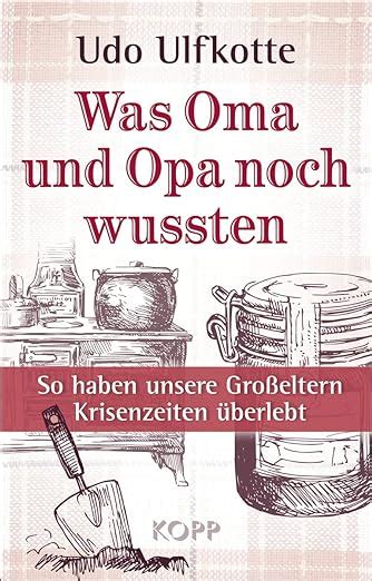 Was Oma und Opa noch wussten So haben unsere Großeltern Krisenzeiten