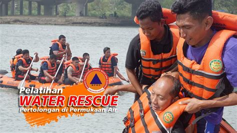 Pelatihan Water Rescue Pertolongan Di Permukaan Air Bersama Basarnas