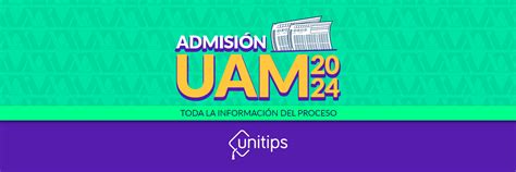 Admisi N Uam Toda La Informaci N Del Proceso