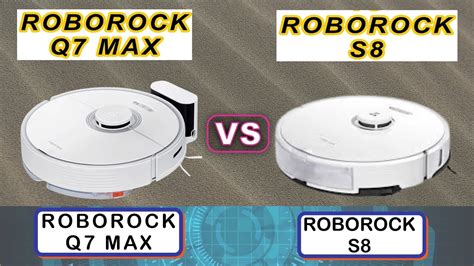 ROBOROCK Q7 MAX VS ROBOROCK S8 COMPARISON Differences Features