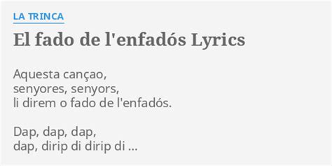 El Fado De L Enfad S Lyrics By La Trinca Aquesta Can Ao Senyores