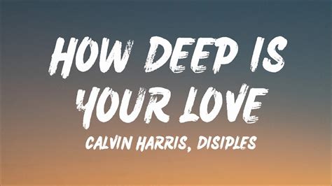 Calvin Harris And Disciples How Deep Is Your Love Lyrics Youtube