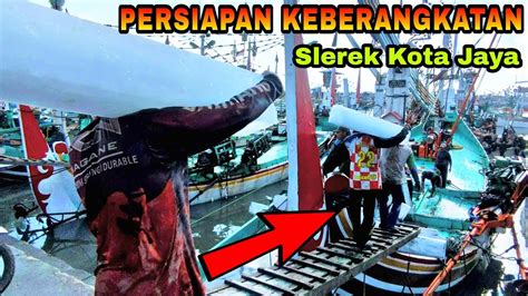 PERSIAPAN KEBERANGKATAN PERAHU SLEREK MUNCAR Slerek Kota Jaya