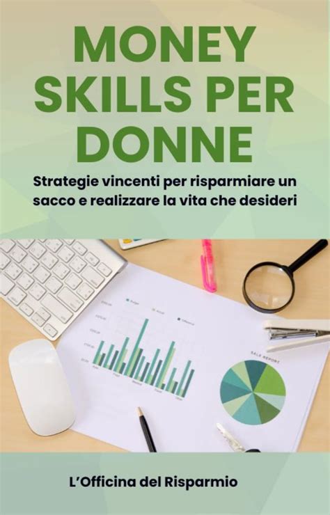 Money Skills Per Donne Strategie Vincenti Per Gestire I Tuoi Soldi