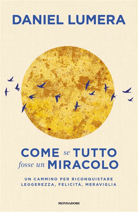 Come Se Tutto Fosse Un Miracolo Daniel Lumera Libri Mondadori