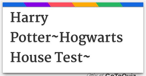 Harry Potter~Hogwarts House Test~