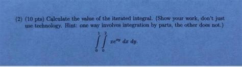 Solved 2 10 Pts Calculate The Value Of The Iterated