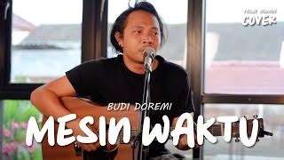 MESIN WAKTU BUDI DOREMI FELIX IRWAN Chords Chordify