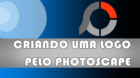 Como Criar Uma Logo Personalizada No Photoscape 2013 Hd Youtube