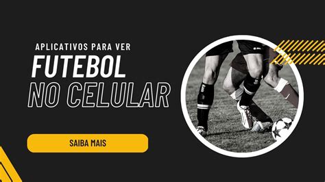 Top Melhores Aplicativos Para Assistir Futebol Ao Vivo Portal