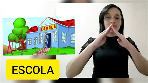 Sinal De Escola Em Libras Youtube