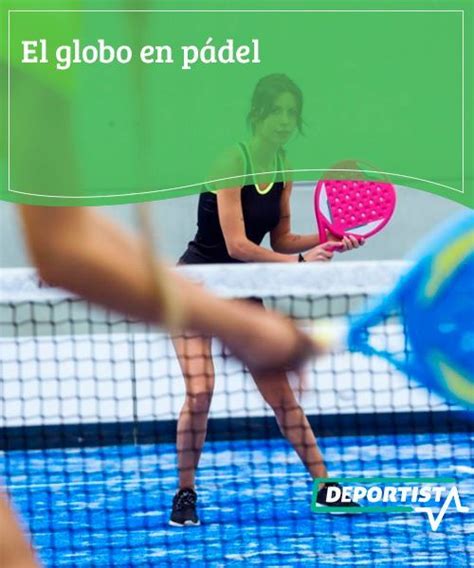 El Globo En Pádel Deportes Padel Psicologia Deportiva