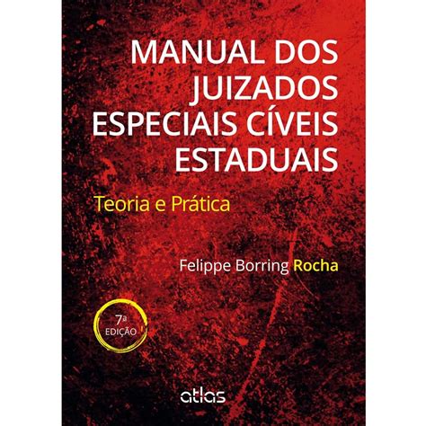 Livro Manual Dos Juizados Especiais C Veis Estaduais Teoria E