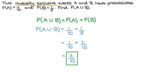 Question Video Determining The Probability Of Union Of Two Mutually