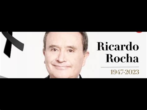 Muere Periodista Ricardo Rocha No Se Sorprendan De Los Que Se