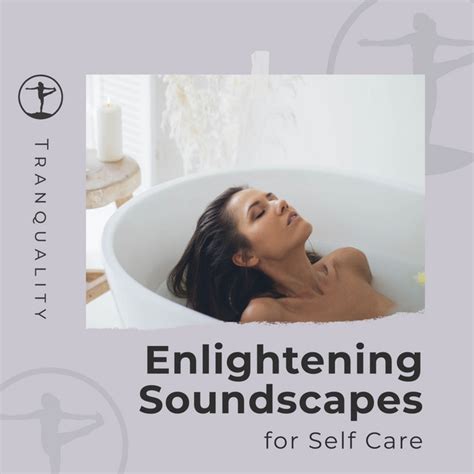 Enlightening Soundscapes For Self Care Album By Spa Music Relaxation