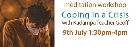 Coping In A Crisis Meditation Workshop Kailash Buddhist Centre