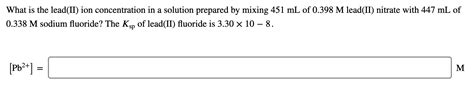 Solved What is the lead(II) ion concentration in a solution | Chegg.com
