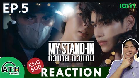 ENG AUTO REACTION RECAP EP 5 MY STAND IN ตวนาย ตวแทน