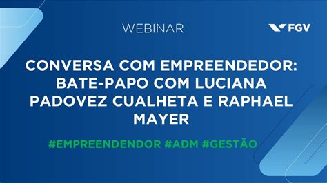 Webinar Conversa Empreendedor Bate Papo Luciana Padovez