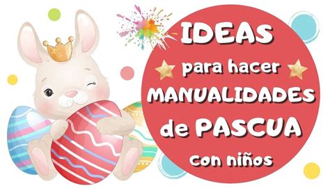 Ideas Para Hacer Manualidades De Pascua Con Ni Os