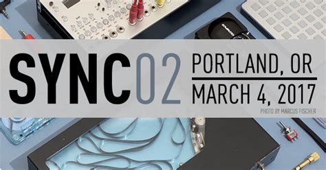 Matrixsynth Sync Synth Event In Portland Set For March Th