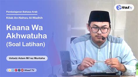 Kaana Wa Akhwatuha Soal Latihan Ustadz Adam Miraz Muntaha Youtube