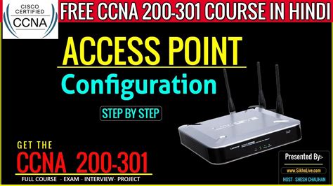 10 Free Ccna 200 301 Access Point Setupconfiguration Step By Step