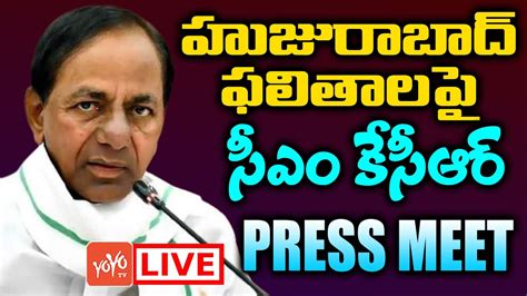 Live Cm Kcr Press Meet On Huzurabad Results Live Cm Kcr Live