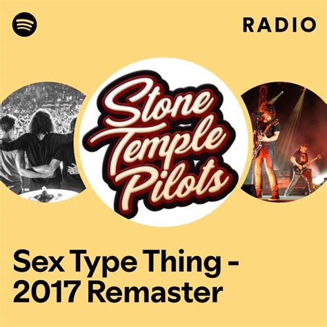 Sex Type Thing 2017 Remaster Radio Playlist By Spotify Spotify