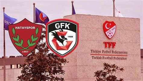 TFF den Hatayspor ve Gaziantep FK açıklaması Fanatik Gazetesi Süper