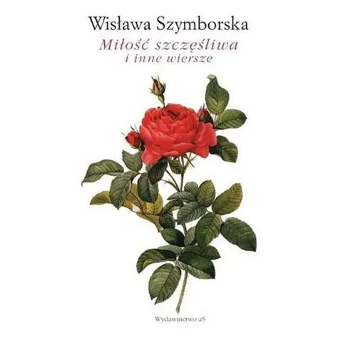 Szymborska wisława Miłość szczęśliwa i inne wiersze od 29 93 zł