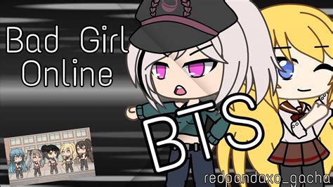 Bad Girl Online Bts Behind The Scenes Gacha Life Youtube