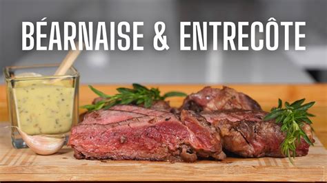 ENTRECÔTE ET SAUCE BÉARNAISE FOOD IS LOVE YouTube