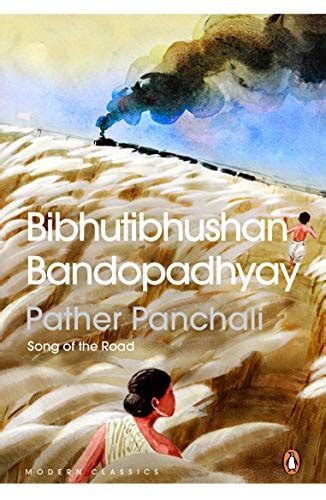 Pather Panchali Song Of The Road By Bibhutibhushan Bandyopadhyay