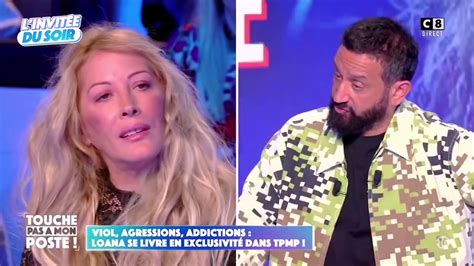 Moi Avancer Loana Se Livre Sur Son Viol Les Chroniqueurs De Tpmp