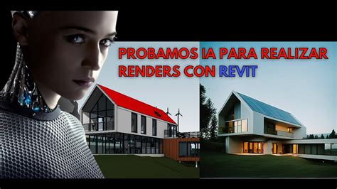 Probamos Una IA Para Realizar Renders Con REVIT Merece La Pena