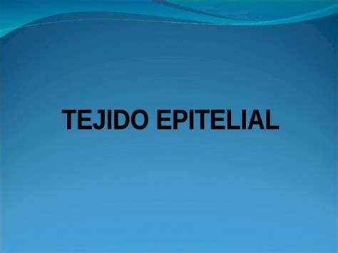 Ppt Histologia General Tejido Epitelial Dokumen Tips