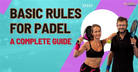 Basic Rules for Padel: A Complete Guide - Padel Pioneers