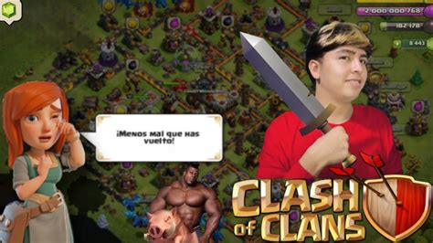 Vuelvo A Clash Of Clans Despues De Mucho Tiempo 🤯 Youtube