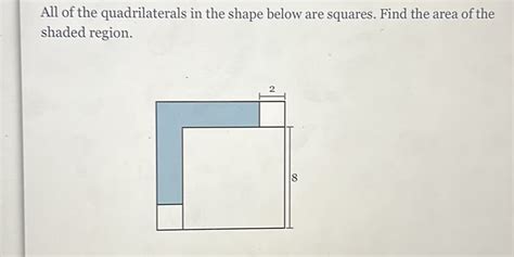 Solved All Of The Quadrilaterals In The Shape Below Are Squares Find