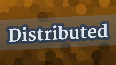distributed pronunciation   pronounce distributed youtube