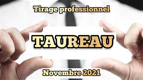 TAUREAU Tirage Professionnel NOVEMBRE 2021 Lecture Intuitive Du