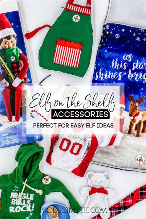 Fun Elf on the Shelf Accessories & Clothes Ideas - Productive Pete