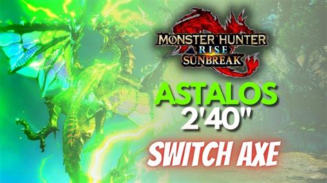 MHR Sunbreak Astalos 2 40 Solo Switch Axe YouTube