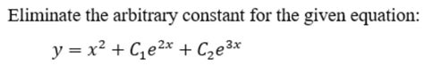 Solved Eliminate The Arbitrary Constant Of The Given Equation Course Hero