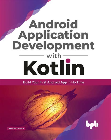 Buy Android Application Development With Kotlin Book 📚 Online For Bpb Online