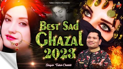 Best Sad Ghazal Tahir Chishti Dard Bhari Ghazal New Superhit