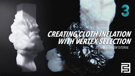 Creating Cloth Inflation With Vertex Selection Dsmax X Tyflow Youtube